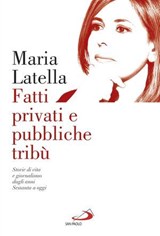Fatti privati e pubbliche tribù - Maria Latella - 9788892205413
