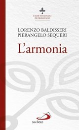L'armonia - Pierangelo Sequeri ; Lorenzo Baldisseri - 9788892206311