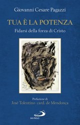Tua è la potenza - Giovanni Cesare Pagazzi - 9788892208902
