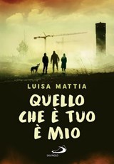 Quello che è tuo è mio - Luisa Mattia - 9788892231092