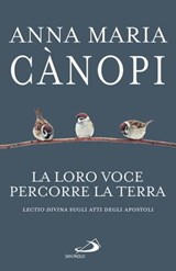 La loro voce percorre la terra - Anna Maria Cànopi - 9788892232068