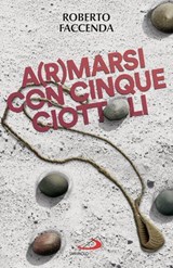 A(r)marsi con cinque ciottoli - Roberto Faccenda - 9788892235243