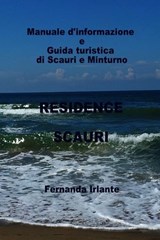 Manuale d'informazione e Guida turistica di Scauri e Minturno - Fernanda Irlante - 9788892309357