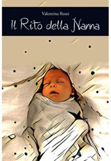 Il rito della nanna - Valentina Rossi - 9788892322370