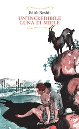 Un'incredibile luna di miele - Edith Nesbit ; Massimo Ferraris - 9788892760158