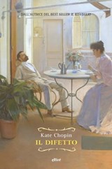 Il difetto - Kate Chopin ; Massimo Ferraris - 9788892760387