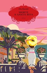 Morte a Santa Rita - Elia Barcelò - 9788892763647