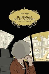 Il pranzo delle signore e altre storie - Lore Segal - 9788892763678