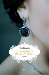 Il segreto dell'orefice - Elia Barceló - 9788892764842