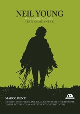 Neil Young, Walk like a Giant - Marco Denti - 9788892770973