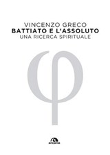 Battiato e l'assoluto - Vincenzo Greco - 9788892774735