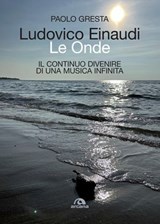 Ludovico Einaudi. Le Onde - Paolo Gresta - 9788892774902