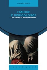L'amore è pericoloso? - Luciano Sesta - 9788892870024