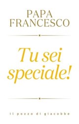 Tu sei speciale - Papa Francesco Bergoglio - 9788892871236