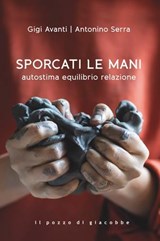Sporcati le mani - Gigi Avanti ; Antonino Serra - 9788892871618