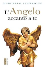 L'Angelo accanto a te - Marcello Stanzione - 9788892980242