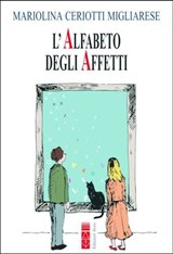 L'alfabeto degli affetti - Mariolina Ceriotti Migliarese - 9788892980419