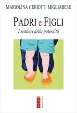 Padri e Figli - Mariolina Ceriotti Migliarese - 9788892983175