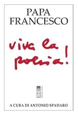 Viva la poesia! - Papa Francesco ; Antonio Spadaro - 9788892986237
