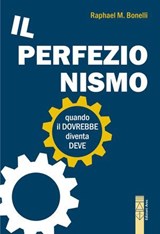 Il perfezionismo - Raphael M. Bonelli - 9788892987647