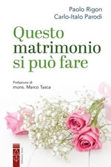 Questo matrimonio si può fare - Paolo Rigon ; Carlo-Italo Parodi - 9788892988033