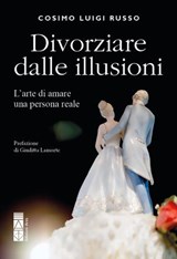 Divorziare dalle illusioni - Cosimo Luigi Russo - 9788892988095