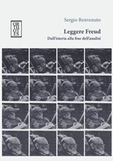 Leggere Freud. Dall'isteria alla fine dell'analisi - Sergio Benvenuto - 9788893141796