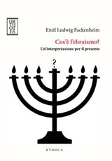 Cos'è l'ebraismo? - Emil Ludwig Fackenheim - 9788893141895