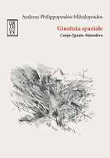 Giustizia spaziale. Corpo Spazio Atmosfera - Andreas Philippopoulos-Mihalopoulos - 9788893142861