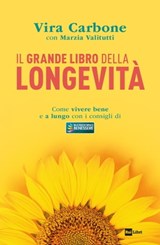 Il grande libro della longevità - Vira Carbone - 9788893161541