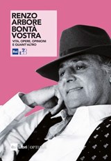 Renzo Arbore Bontà vostra - Gianni Garrucciu ; Renzo Arbore - 9788893162166