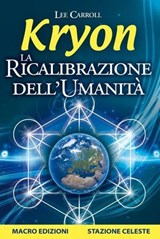 Kryon - La Ricalibrazione dell'Umanità - Lee Carroll - 9788893195492