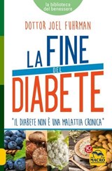 La Fine del Diabete - Joel Fuhrman - 9788893198967