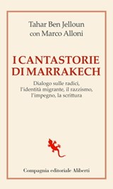 I cantastorie di Marrakech - Tahar Ben Jelloun ; Marco Alloni - 9788893235266
