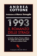 1993. Il romanzo delle stragi - Andrea Cottone ; Marco Travaglio - 9788893236058