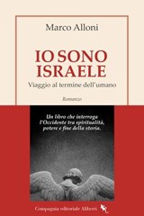 Io sono Israele - Marco Alloni - 9788893238052