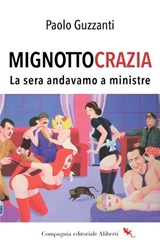 Mignottocrazia - Paolo Guzzanti - 9788893238502