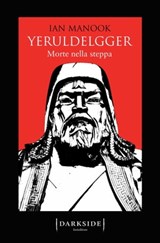 Yeruldelgger. Morte nella steppa - Ian Manook - 9788893250443