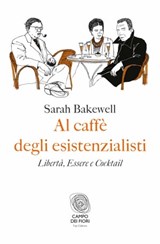 Al caffè degli esistenzialisti - Sarah Bakewell - 9788893251068