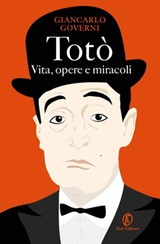 Totò. Vita, opere e miracoli - Giancarlo Governi - 9788893251853