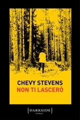 Non ti lascerò - Chevy Stevens - 9788893255851