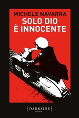 Solo Dio è innocente - Michele Navarra - 9788893257787