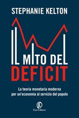 Il mito del deficit - Stephanie Kelton - 9788893258852