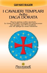 I cavalieri templari della Daga Dorata - Gian Marco Bragadin ; Sandro Montironi - 9788893400374