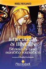 Ildegarda di Bingen - Michele Proclamato ; Gian Marco Bragadin - 9788893400770