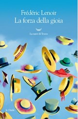 La forza della gioia - Frédéric Lenoir - 9788893441964