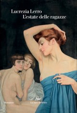 L'estate delle ragazze - Lucrezia Lerro - 9788893444958