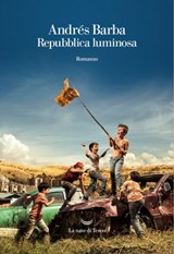 Repubblica luminosa - Andrés Barba - 9788893446051