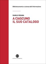 A ciascuno il suo catalogo - Danilo Deana - 9788893570756