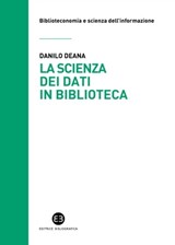 La scienza dei dati in biblioteca - Danilo Deana - 9788893573641